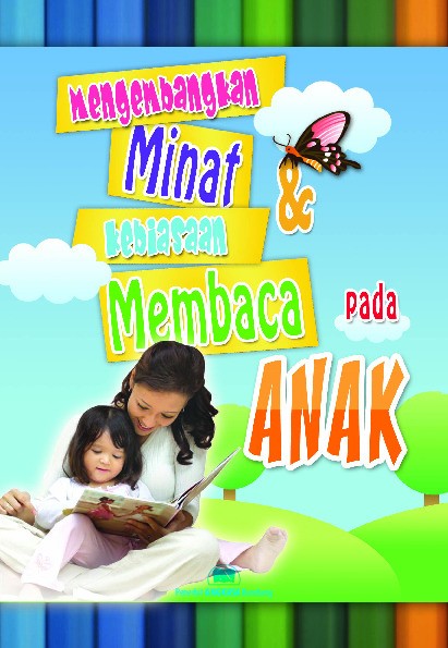 Mengembangkan Minat dan Kebiasaan Membaca pada Anak